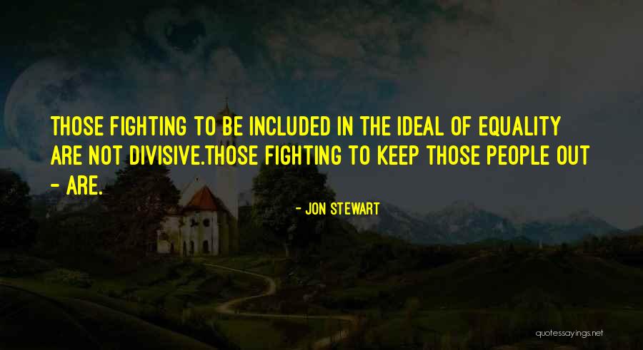 People Who Are Divisive Quotes By Jon Stewart People Who Are Divisive Quotes By Jon Stewart