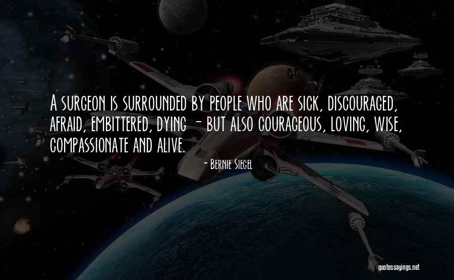 People Who Are Dying Quotes By Bernie Siegel People Who Are Dying Quotes By Bernie Siegel