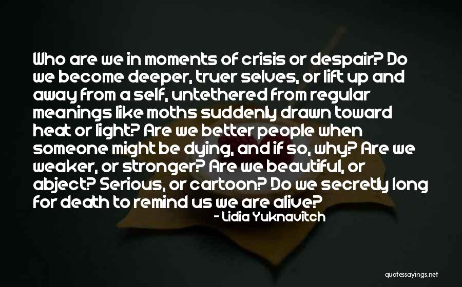 People Who Are Dying Quotes By Lidia Yuknavitch People Who Are Dying Quotes By Lidia Yuknavitch