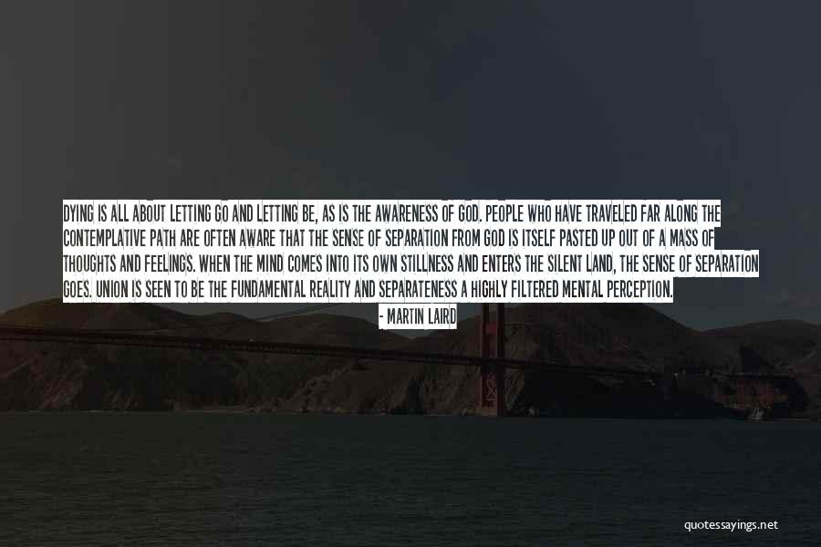 People Who Are Dying Quotes By Martin Laird People Who Are Dying Quotes By Martin Laird