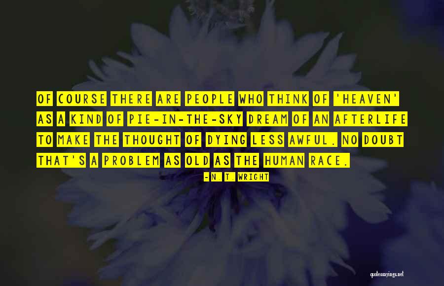 People Who Are Dying Quotes By N. T. Wright People Who Are Dying Quotes By N. T. Wright