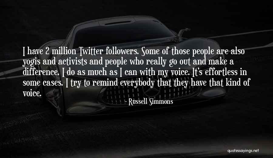 People Who Are Followers Quotes By Russell Simmons People Who Are Followers Quotes By Russell Simmons