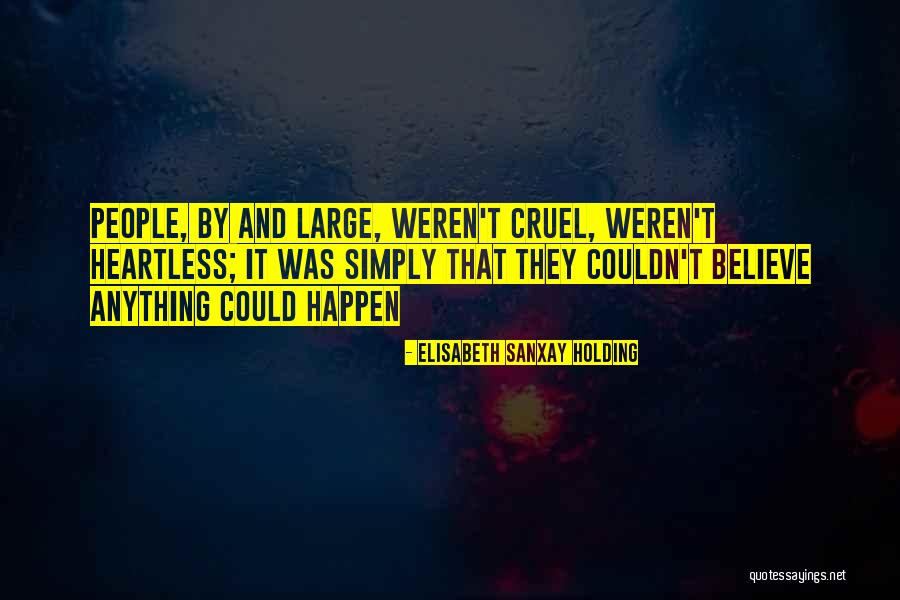 People Who Are Heartless Quotes By Elisabeth Sanxay Holding People Who Are Heartless Quotes By Elisabeth Sanxay Holding