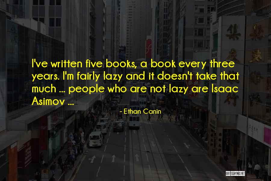 People Who Are Lazy Quotes By Ethan Canin People Who Are Lazy Quotes By Ethan Canin