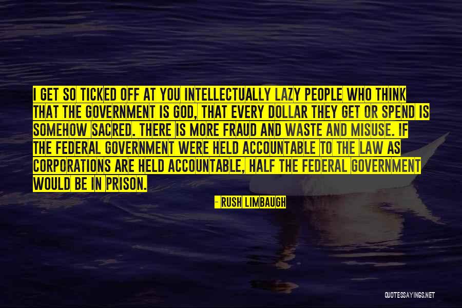 People Who Are Lazy Quotes By Rush Limbaugh People Who Are Lazy Quotes By Rush Limbaugh