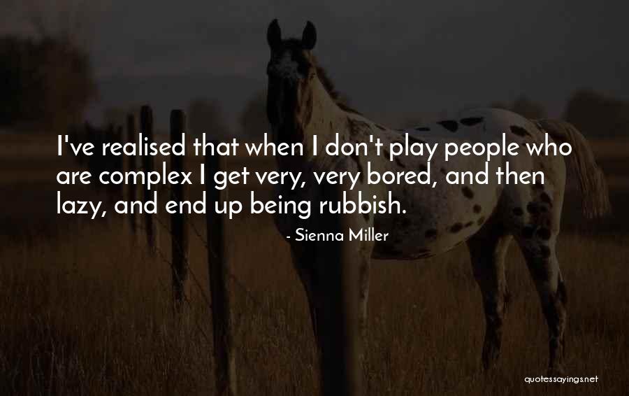People Who Are Lazy Quotes By Sienna Miller People Who Are Lazy Quotes By Sienna Miller