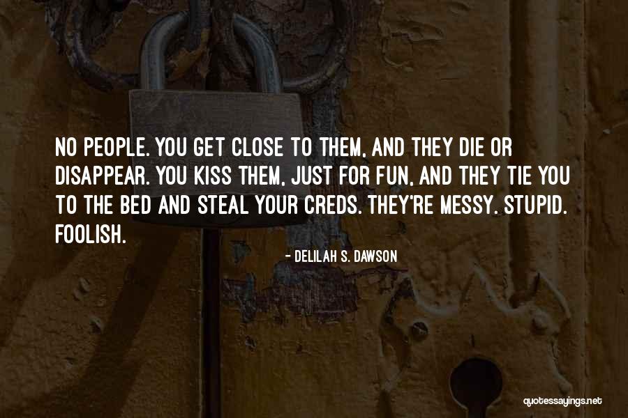 People Who Are Messy Quotes By Delilah S. Dawson People Who Are Messy Quotes By Delilah S. Dawson