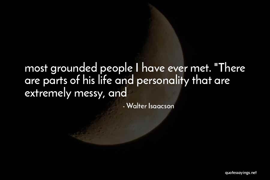People Who Are Messy Quotes By Walter Isaacson People Who Are Messy Quotes By Walter Isaacson
