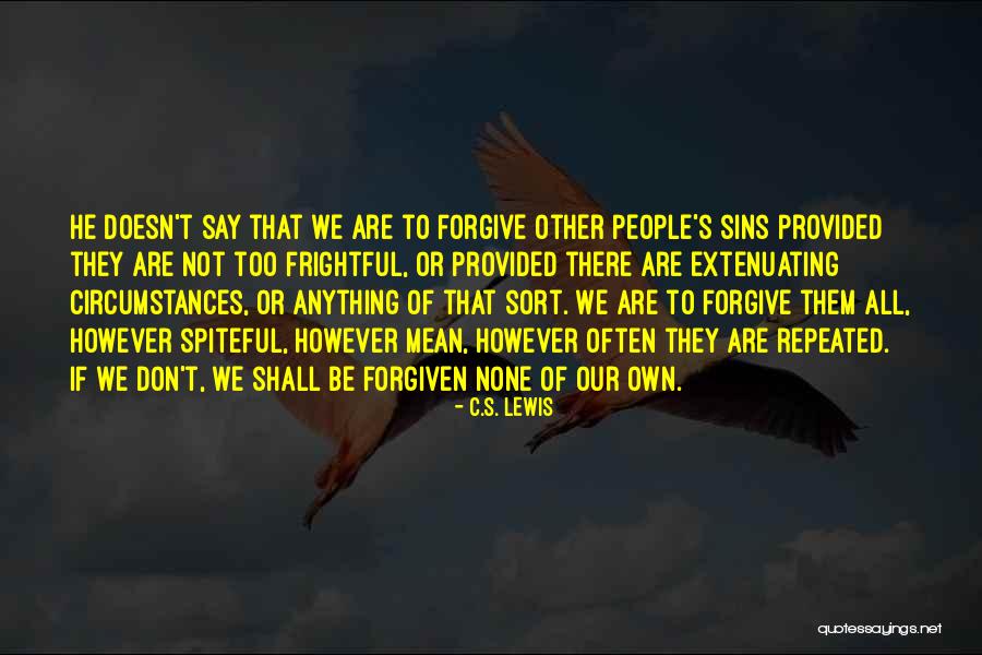 People Who Are Spiteful Quotes By C.S. Lewis People Who Are Spiteful Quotes By C.S. Lewis