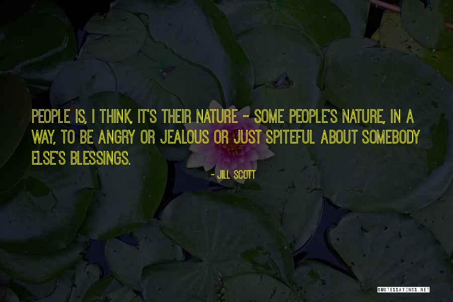 People Who Are Spiteful Quotes By Jill Scott People Who Are Spiteful Quotes By Jill Scott