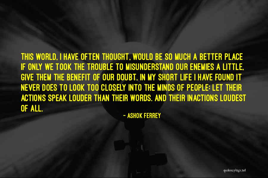 People Who Are The Loudest Quotes By Ashok Ferrey People Who Are The Loudest Quotes By Ashok Ferrey