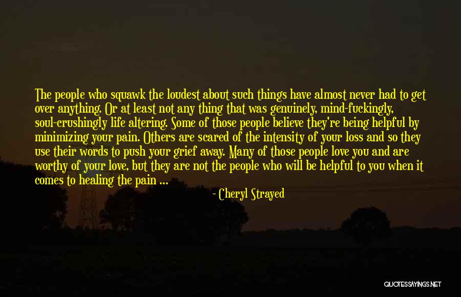 People Who Are The Loudest Quotes By Cheryl Strayed People Who Are The Loudest Quotes By Cheryl Strayed