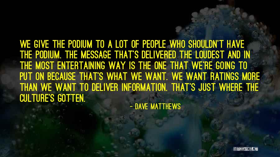 People Who Are The Loudest Quotes By Dave Matthews People Who Are The Loudest Quotes By Dave Matthews