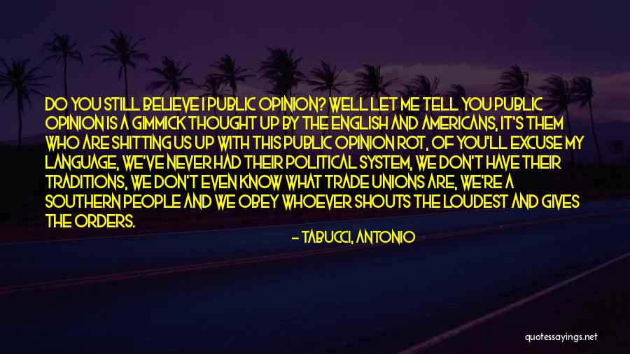 People Who Are The Loudest Quotes By Tabucci, Antonio People Who Are The Loudest Quotes By Tabucci, Antonio