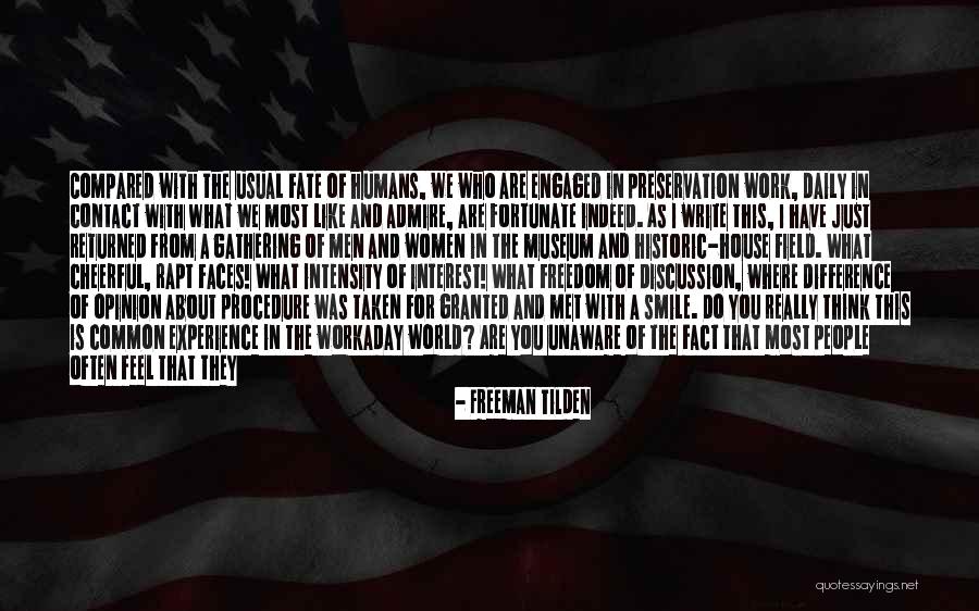 People Who Are Unaware Quotes By Freeman Tilden People Who Are Unaware Quotes By Freeman Tilden