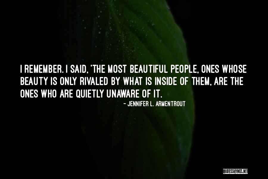 People Who Are Unaware Quotes By Jennifer L. Armentrout People Who Are Unaware Quotes By Jennifer L. Armentrout