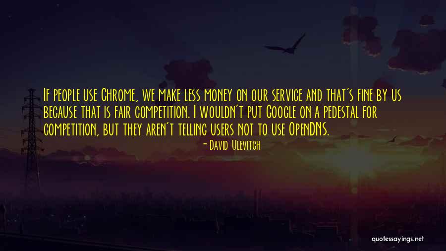People Who Are Users Quotes By David Ulevitch People Who Are Users Quotes By David Ulevitch