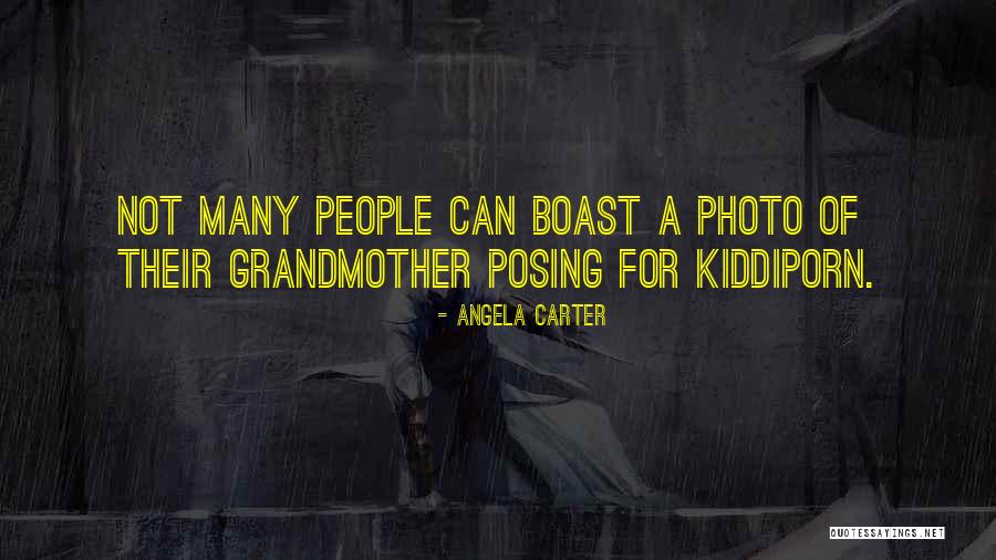 People Who Boast Quotes By Angela Carter