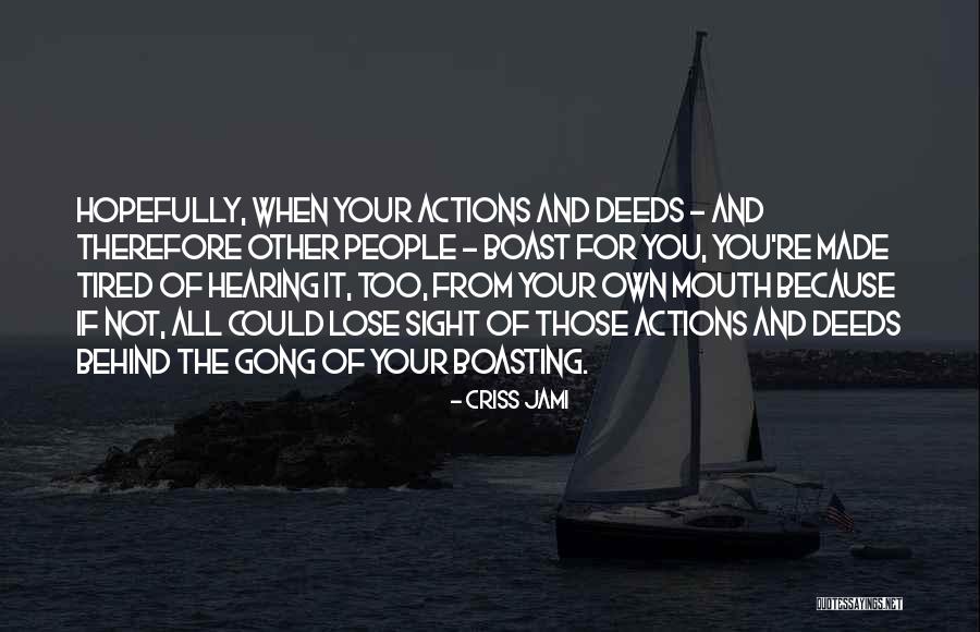 People Who Boast Quotes By Criss Jami