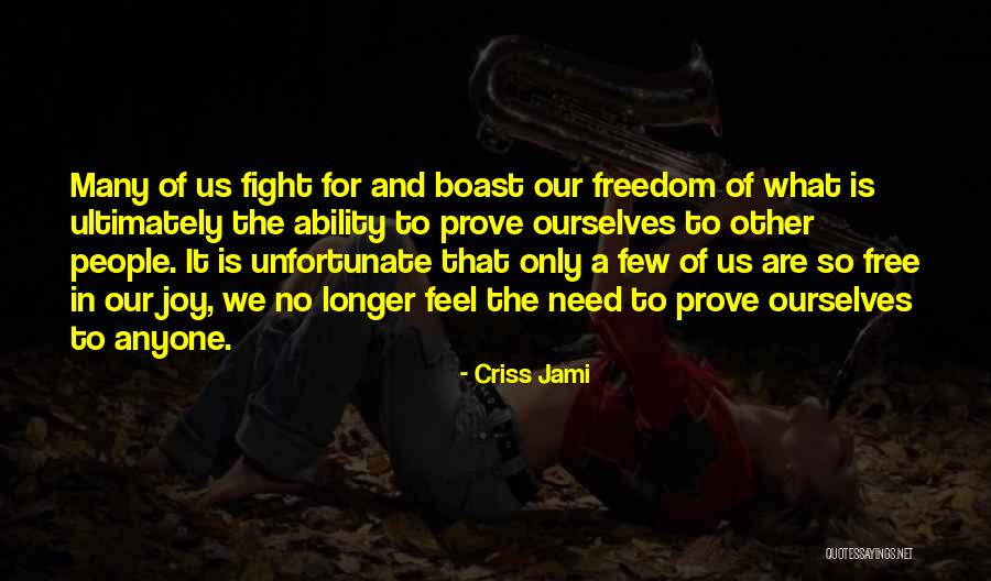 People Who Boast Quotes By Criss Jami
