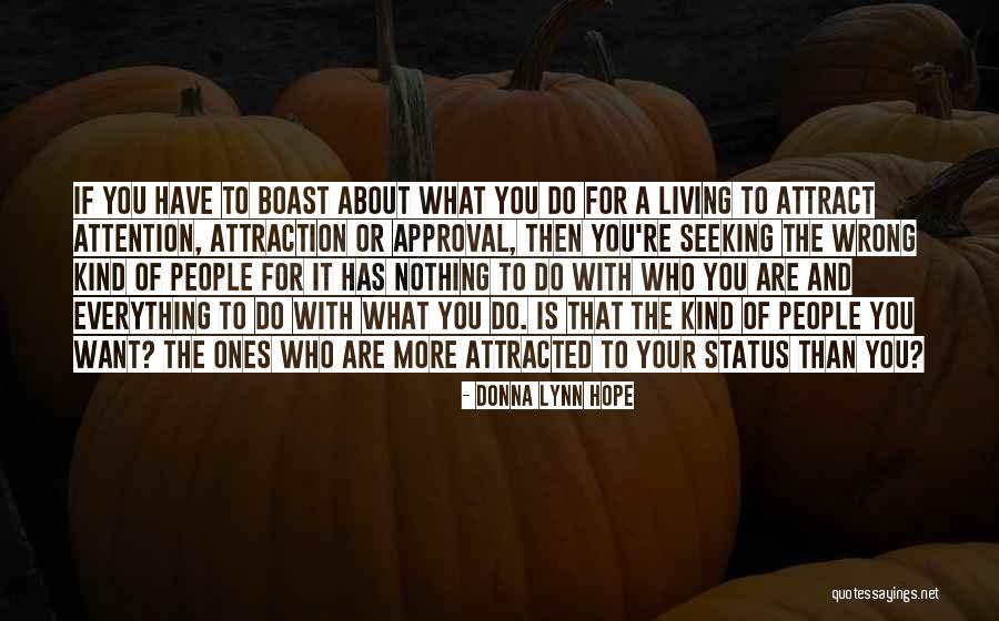 People Who Brag About Themselves Quotes By Donna Lynn Hope People Who Brag About Themselves Quotes By Donna Lynn Hope