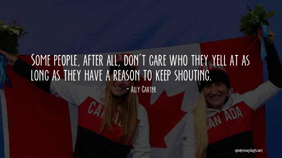 People Who Care Quotes By Ally Carter People Who Care Quotes By Ally Carter