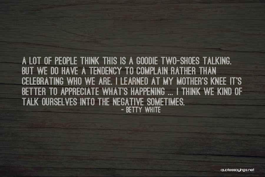 People Who Complain Quotes By Betty White People Who Complain Quotes By Betty White