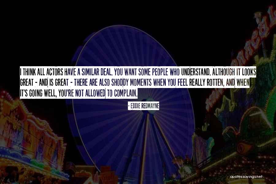 People Who Complain Quotes By Eddie Redmayne People Who Complain Quotes By Eddie Redmayne
