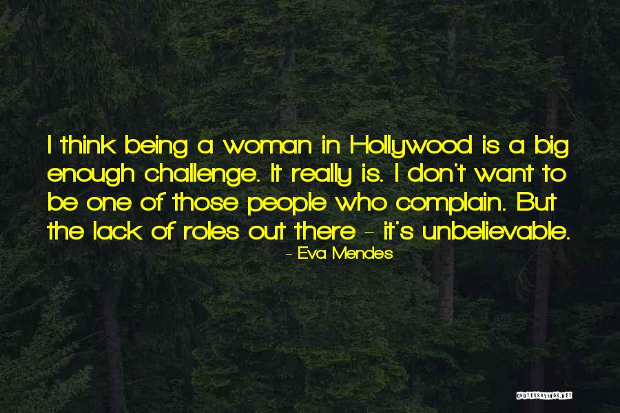 People Who Complain Quotes By Eva Mendes People Who Complain Quotes By Eva Mendes