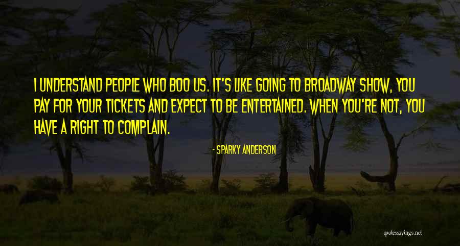 People Who Complain Quotes By Sparky Anderson People Who Complain Quotes By Sparky Anderson