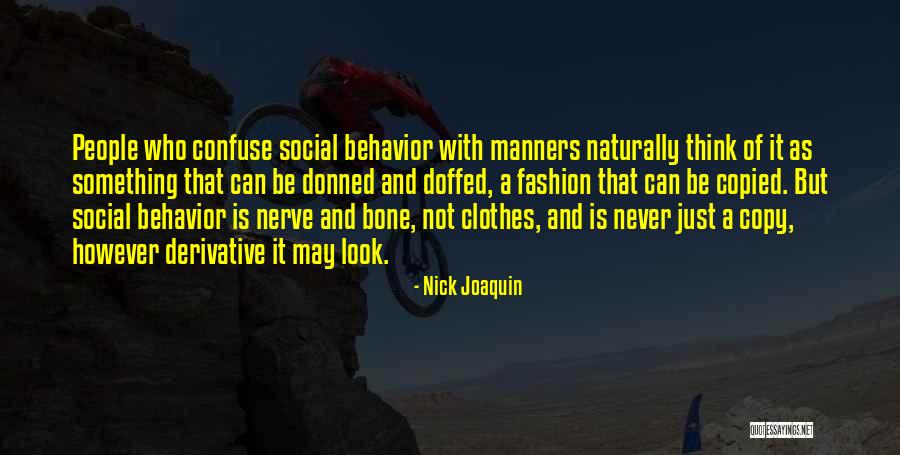 People Who Copy You Quotes By Nick Joaquin People Who Copy You Quotes By Nick Joaquin