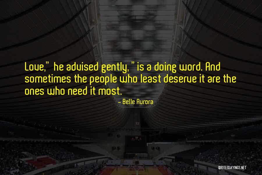 People Who Deserve It Quotes By Belle Aurora People Who Deserve It Quotes By Belle Aurora