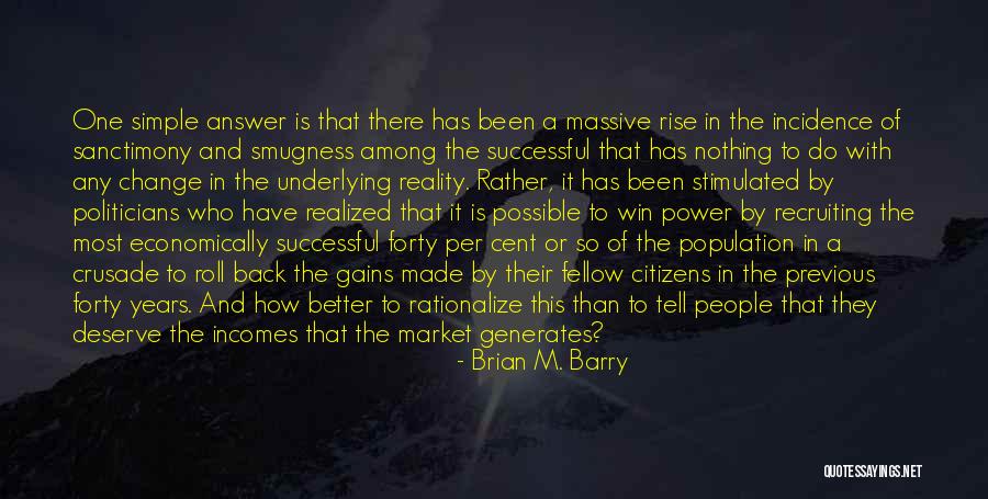 People Who Deserve It Quotes By Brian M. Barry People Who Deserve It Quotes By Brian M. Barry