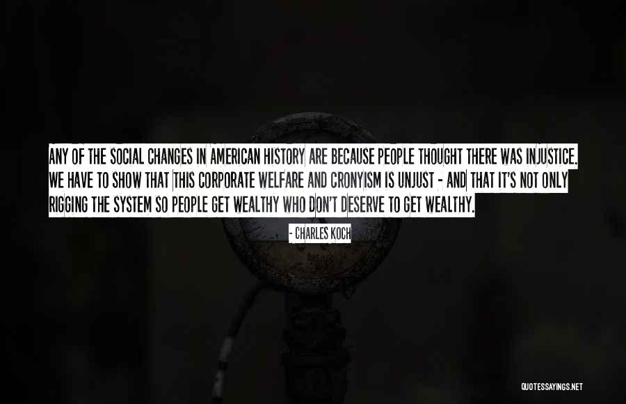 People Who Deserve It Quotes By Charles Koch People Who Deserve It Quotes By Charles Koch