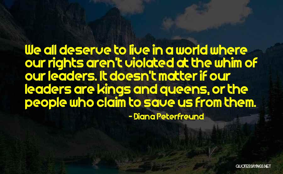 People Who Deserve It Quotes By Diana Peterfreund People Who Deserve It Quotes By Diana Peterfreund