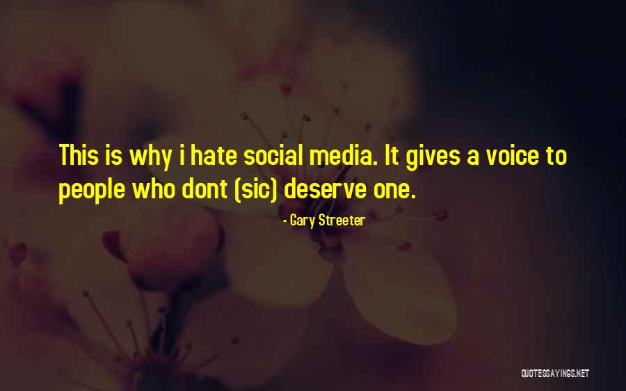 People Who Deserve It Quotes By Gary Streeter People Who Deserve It Quotes By Gary Streeter