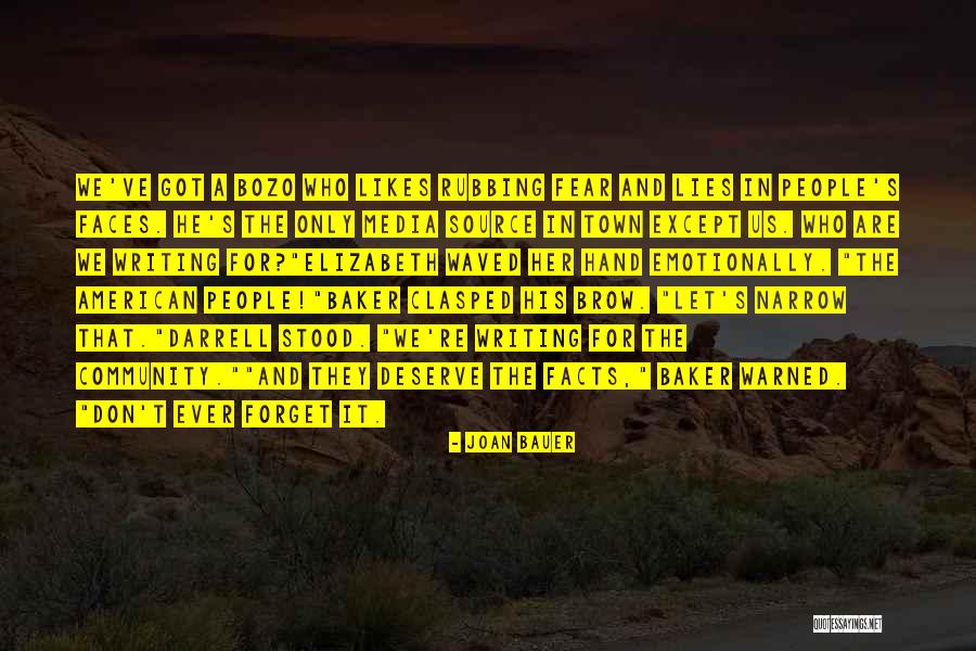 People Who Deserve It Quotes By Joan Bauer People Who Deserve It Quotes By Joan Bauer