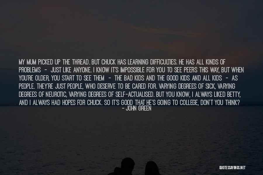 People Who Deserve It Quotes By John Green People Who Deserve It Quotes By John Green