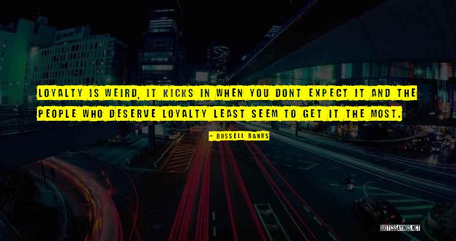 People Who Deserve It Quotes By Russell Banks People Who Deserve It Quotes By Russell Banks