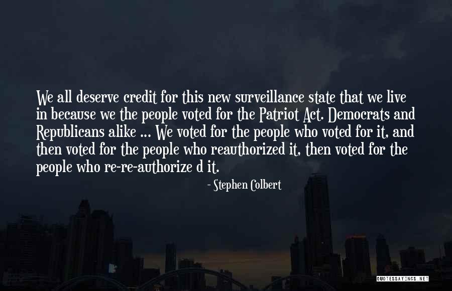 People Who Deserve It Quotes By Stephen Colbert People Who Deserve It Quotes By Stephen Colbert