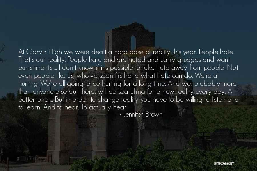 People Who Don T Want To Change Quotes By Jennifer Brown People Who Don T Want To Change Quotes By Jennifer Brown