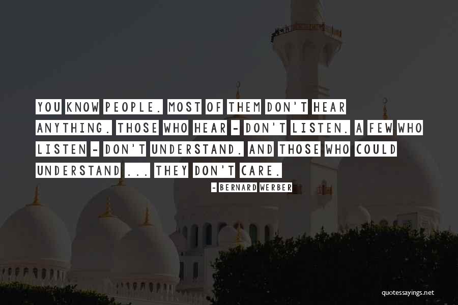 People Who Dont Know You Quotes By Bernard Werber People Who Dont Know You Quotes By Bernard Werber