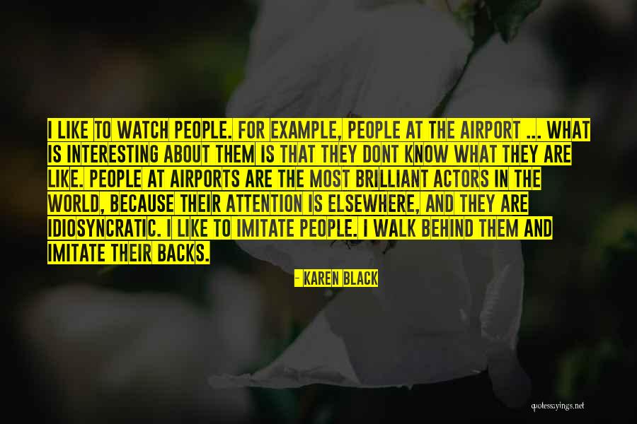 People Who Dont Know You Quotes By Karen Black People Who Dont Know You Quotes By Karen Black