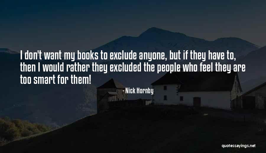 People Who Exclude Quotes By Nick Hornby People Who Exclude Quotes By Nick Hornby