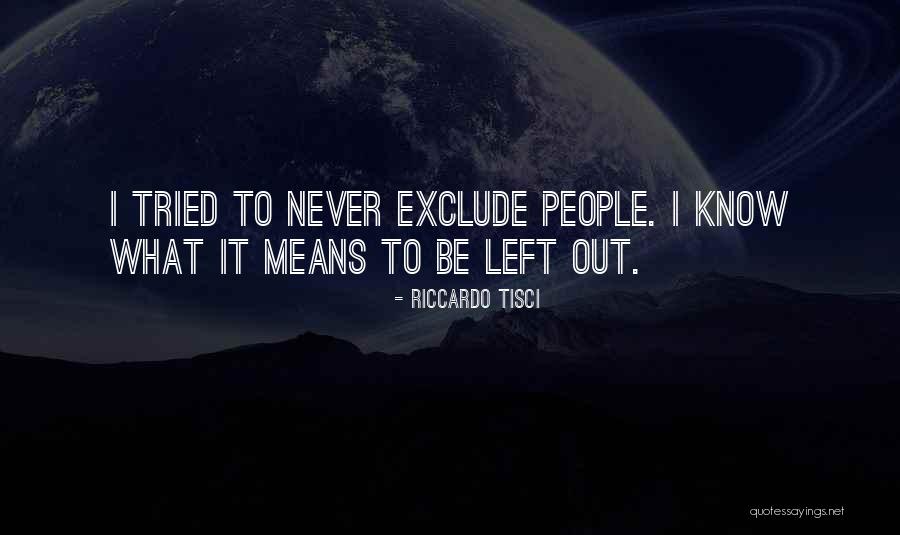 People Who Exclude Quotes By Riccardo Tisci People Who Exclude Quotes By Riccardo Tisci