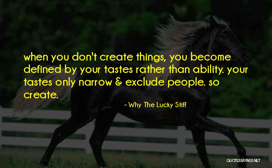 People Who Exclude Quotes By Why The Lucky Stiff People Who Exclude Quotes By Why The Lucky Stiff