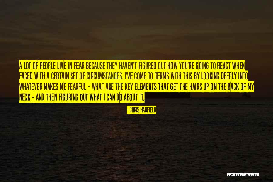 People Who Forget Where They Came From Quotes By Chris Hadfield People Who Forget Where They Came From Quotes By Chris Hadfield