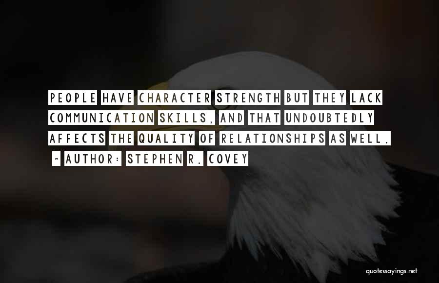 People Who Have A Lack Of Character Quotes By Stephen R. Covey