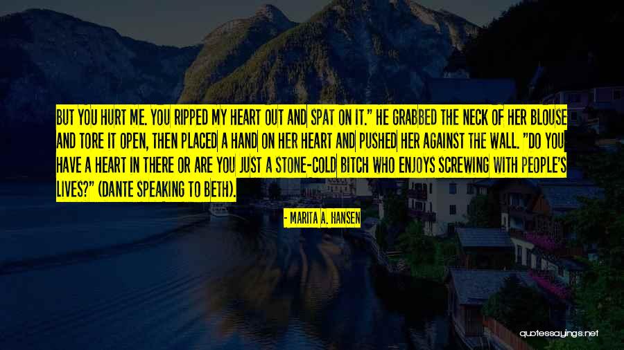 People Who Hurt Me Quotes By Marita A. Hansen People Who Hurt Me Quotes By Marita A. Hansen