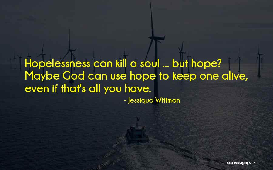 People Who Hurt You On Purpose Quotes By Jessiqua Wittman People Who Hurt You On Purpose Quotes By Jessiqua Wittman